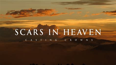 Sep 7, 2021 · September 7, 2021. “Scars In Heaven” by Casting Crowns has quickly become one of the most loved songs on our station, and it’s not difficult to see why. A song about hope in the midst of loss, “Scars In Heaven” offers encouragement for anyone who has lost someone they love. It’s a comforting reminder that, in the end, Jesus wipes ... 